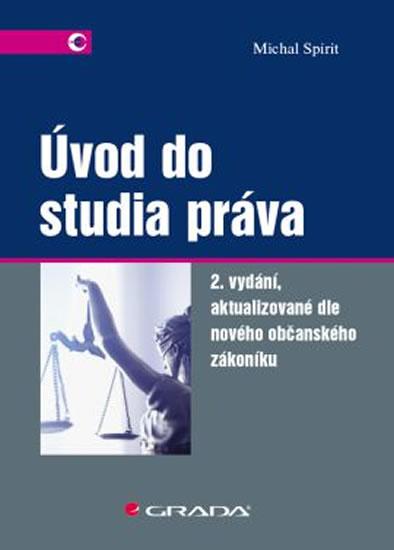 Kniha: Úvod do studia práva (aktualizované dle nového občanského zákoníku) - 2. vydání - Spirit Michal