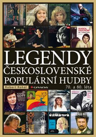 Kniha: Legendy československé populární hudby 70. a 80. léta - Rohál Robert