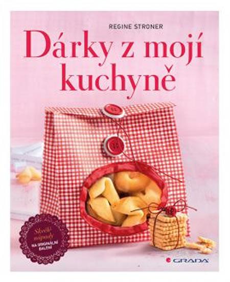 Kniha: Dárky z mojí kuchyně - Skvělé nápady na originální balení - Stroner Regine