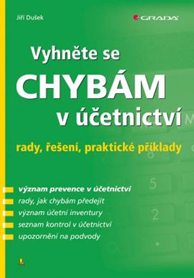 Kniha: Vyhněte se chybám v účetnictví - rady, řešení, praktické příklady - Dušek Jiří