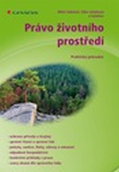 Kniha: Právo životního prostředí - Praktický průvodce - Tuháček Miloš