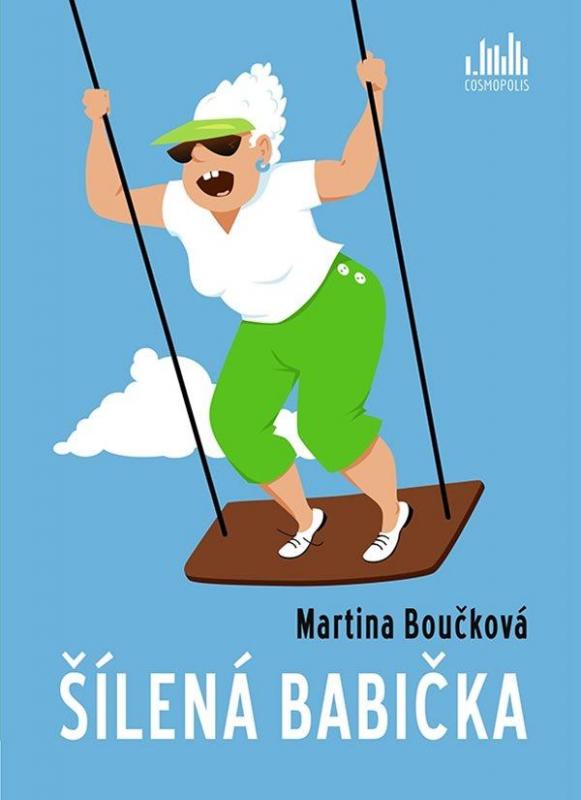 Kniha: Šílená babička - Boučková Martina