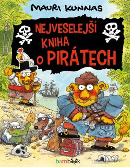 Kniha: Nejveselejší kniha o pirátech - Kunnas Mauri, Kunnas Tarja