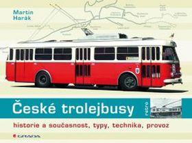 Kniha: České trolejbusy - historie a současnost, typy, technika, provoz - Martin Harák