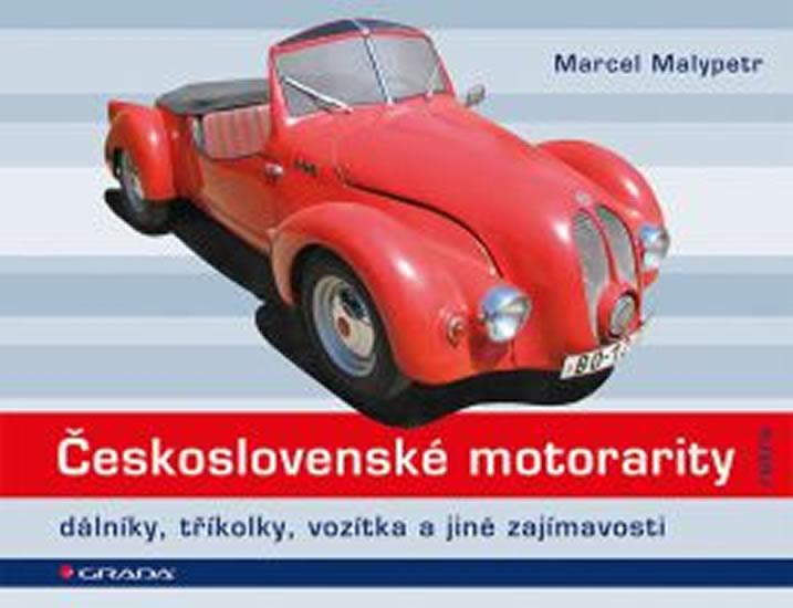 Kniha: Československé motorarity - dálníky, tříkolky, vozítka a jiné zajímavosti - Malypetr Marcel