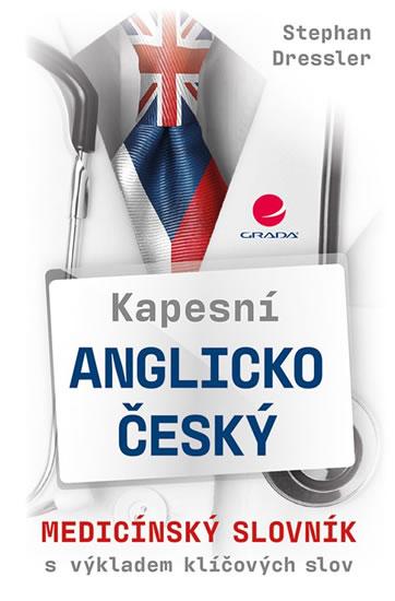 Kniha: Kapesní anglicko-český medicínský slovník s výkladem klíčových slov - Dressler Stephan