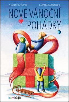 Kniha: Nové vánoční pohádky - Zuzana Pospíšilová; Barbara Issa Wagner