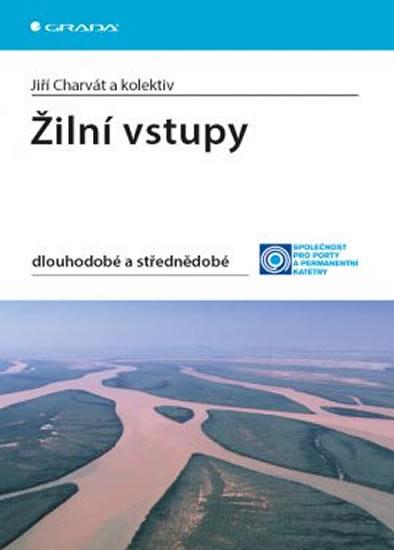 Kniha: Žilní vstupy dlouhodobé a střednědobé - Charvát Jiří a kolektiv