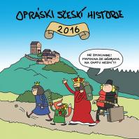 Opráski sčeskí historje 2016 - kalendář