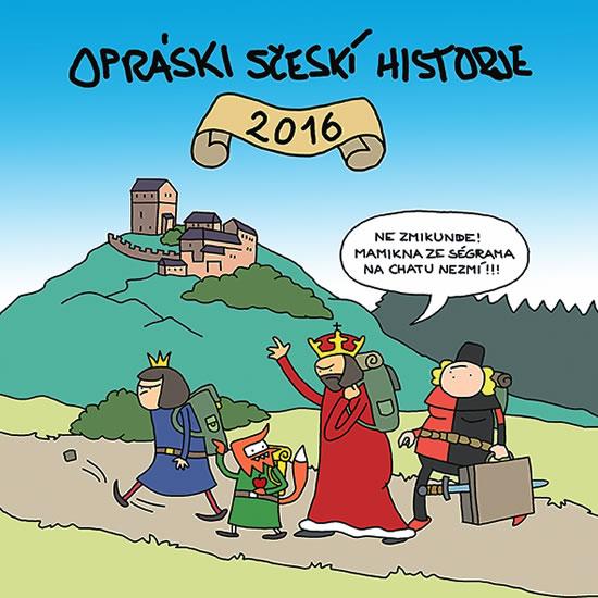 Kniha: Opráski sčeskí historje 2016 - kalendář - jaz