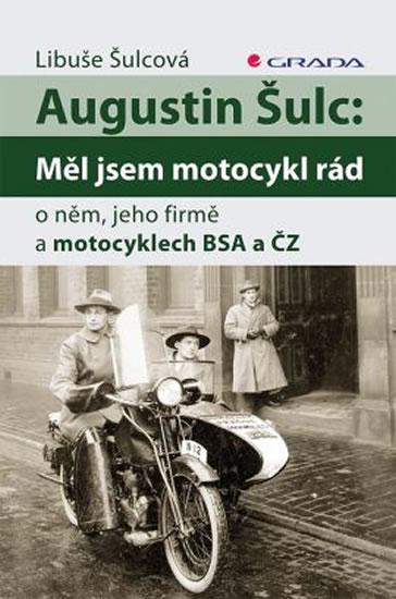 Kniha: Augustin Šulc: Měl jsem motocykl rád - Šulcová Libuše