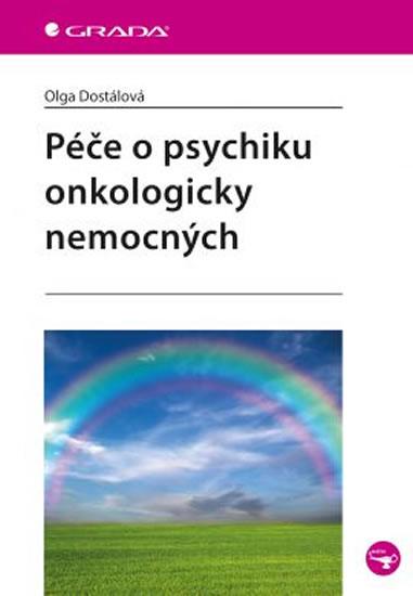 Kniha: Péče o psychiku onkologicky nemocných - Dostálová Olga