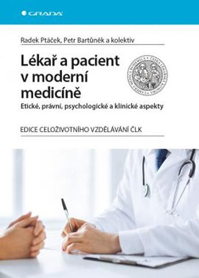 Kniha: Lékař a pacient v moderní medicíně - Ptáček Radek, Bartůněk Petr