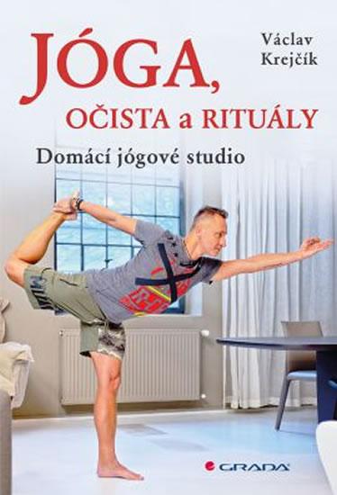 Kniha: Jóga, očista a rituály - Domácí jógové studio - Krejčík Václav