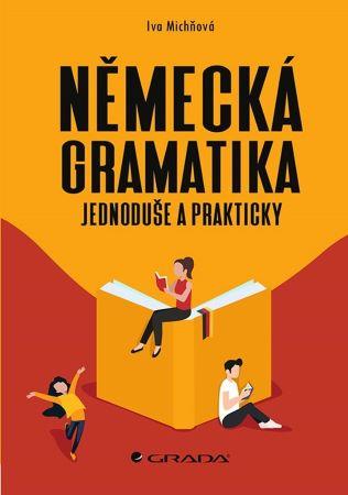 Kniha: Německá gramatika jednoduše a prakticky - Michňová Iva