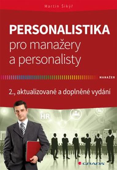 Kniha: Personalistika pro manažery a personalisty - 2.vydání - Šikýř Martin