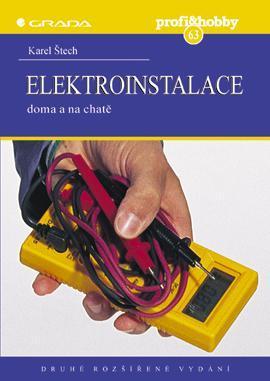 Kniha: Elektroinstalace doma a na chatě - Karel Štech