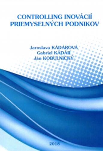 Kniha: Controlling inovácií priemyselných podnikov - Jaroslava Kádárová