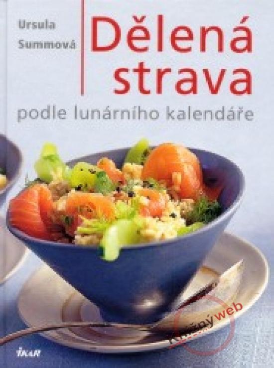 Kniha: Dělená strava podle lunárního kalendáře - Summová Ursula