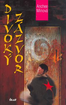 Kniha: Divoký zázvor - Minová Anchee