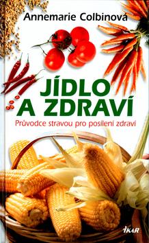 Kniha: Jídlo a zdraví - Colbinová Annemarie