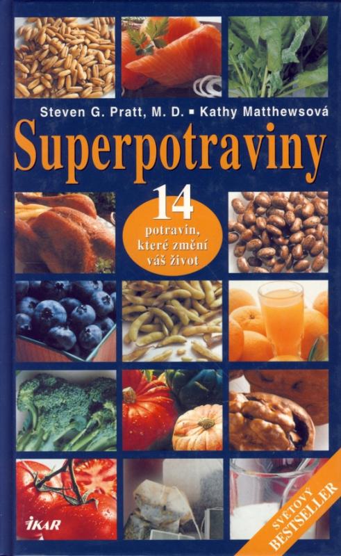 Kniha: Superpotraviny - 14 potravin, které změní váš život - Pratt Steven G., Matthewsová Kathy