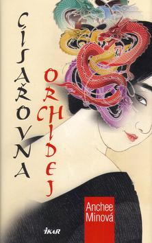Kniha: Císařovna Orchidej - Minová Anchee