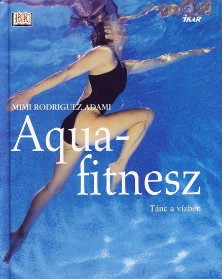 Kniha: Aquafitnesz (HU) - Adami Mimi Rodriguez