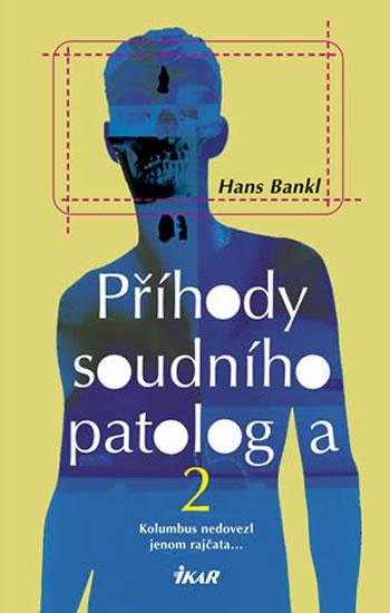 Kniha: Příhody soudního patologa 2 - Bankl Hans
