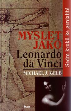 Kniha: Myslet jako Leonardo da Vinci - Gelb Michael J.