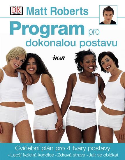 Kniha: Program pro dokonalou postavu - Roberts Matt