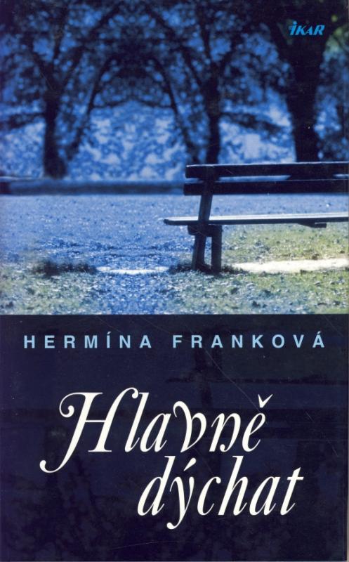 Kniha: Hlavně dýchat - Franková Hermína