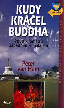 Kniha: Kudy kráčel Buddha - van Ham Peter