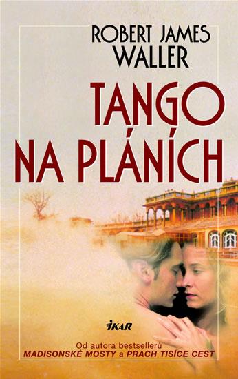 Kniha: Tango na pláních - Waller Robert James