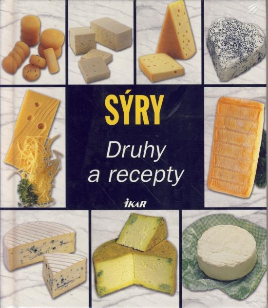Kniha: Sýry. Druhy a receptykolektív autorov