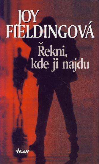 Kniha: Řekni, kde ji najdu - Fieldingová Joy