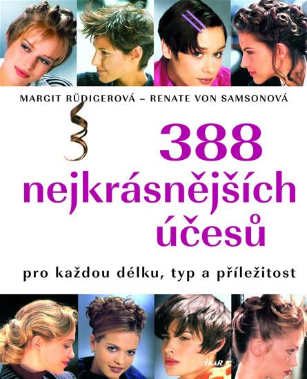 Kniha: 388 nejkrásnějších účesů pro každou délku, typ a příležitost - 2. vydání - Rüdigerová Margit, Samsonová Renate von