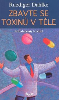 Kniha: Zbavte se toxinů v těle - Přírodní cesty k očistě - Dahlke Ruediger