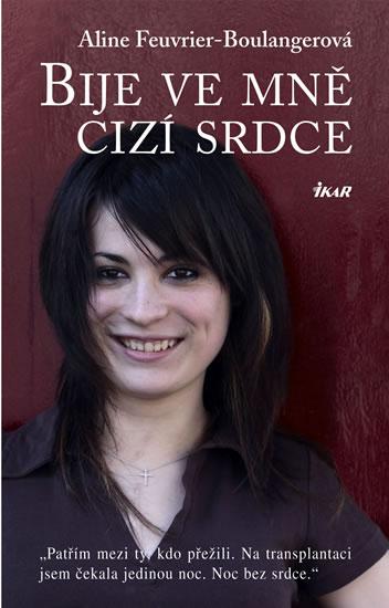 Kniha: Bije ve mně cizí srdce - Feuvrier-Boulangerová Aline