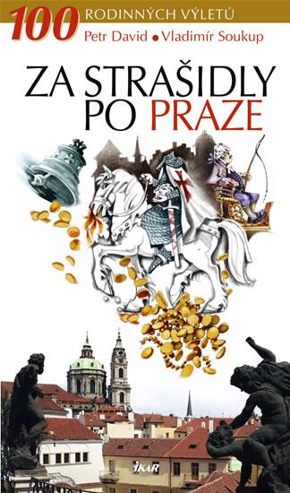 Kniha: Za strašidly po Praze - Soukup, David Petr, Vladimír