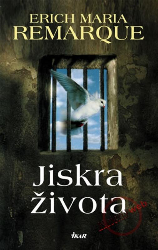 Kniha: Jiskra života - 2.vydání - Remarque Erich Maria