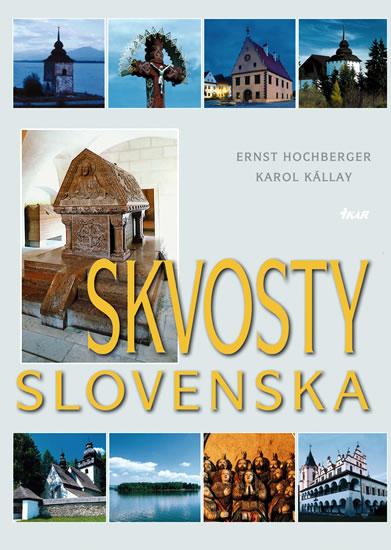 Kniha: Skvosty Slovenska - Hochberger Ernst, Kállay Karol