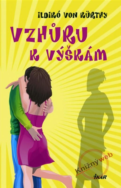 Kniha: Vzhůru k výškám - Kürthy Ildikó von