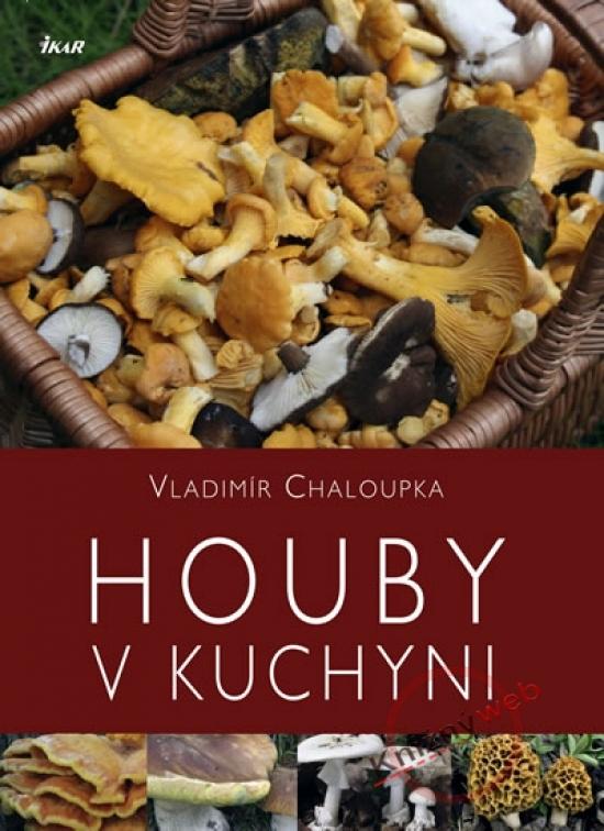 Kniha: Houby v kuchyni - Chaloupka Vladimír