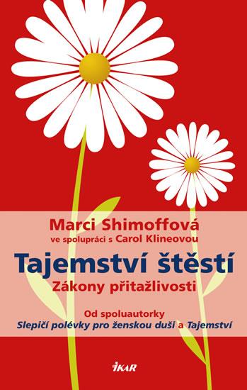 Kniha: Tajemství štěstí - Zákony přitažlivosti - Shimoff Marci