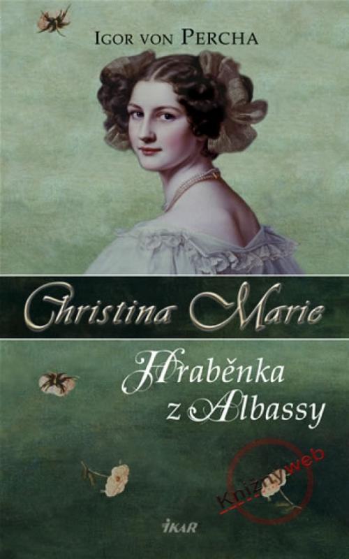 Kniha: Christina Marie - Hraběnka z Albassy - Percha Igor von