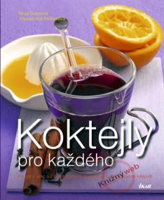 Koktejly pro každého - Po celý rok: od osvěžujících a perlivých po lahodně hřejivé