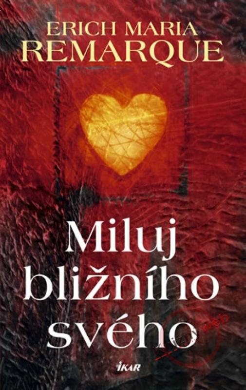 Kniha: Miluj bližního svého - 2.vydání - Remarque Erich Maria