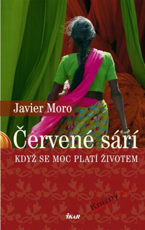 Kniha: Červené sárí - Když se moc platí životem - Moro Javier