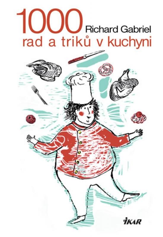 Kniha: 1000 rad a triků v kuchyni - Gabriel Richard